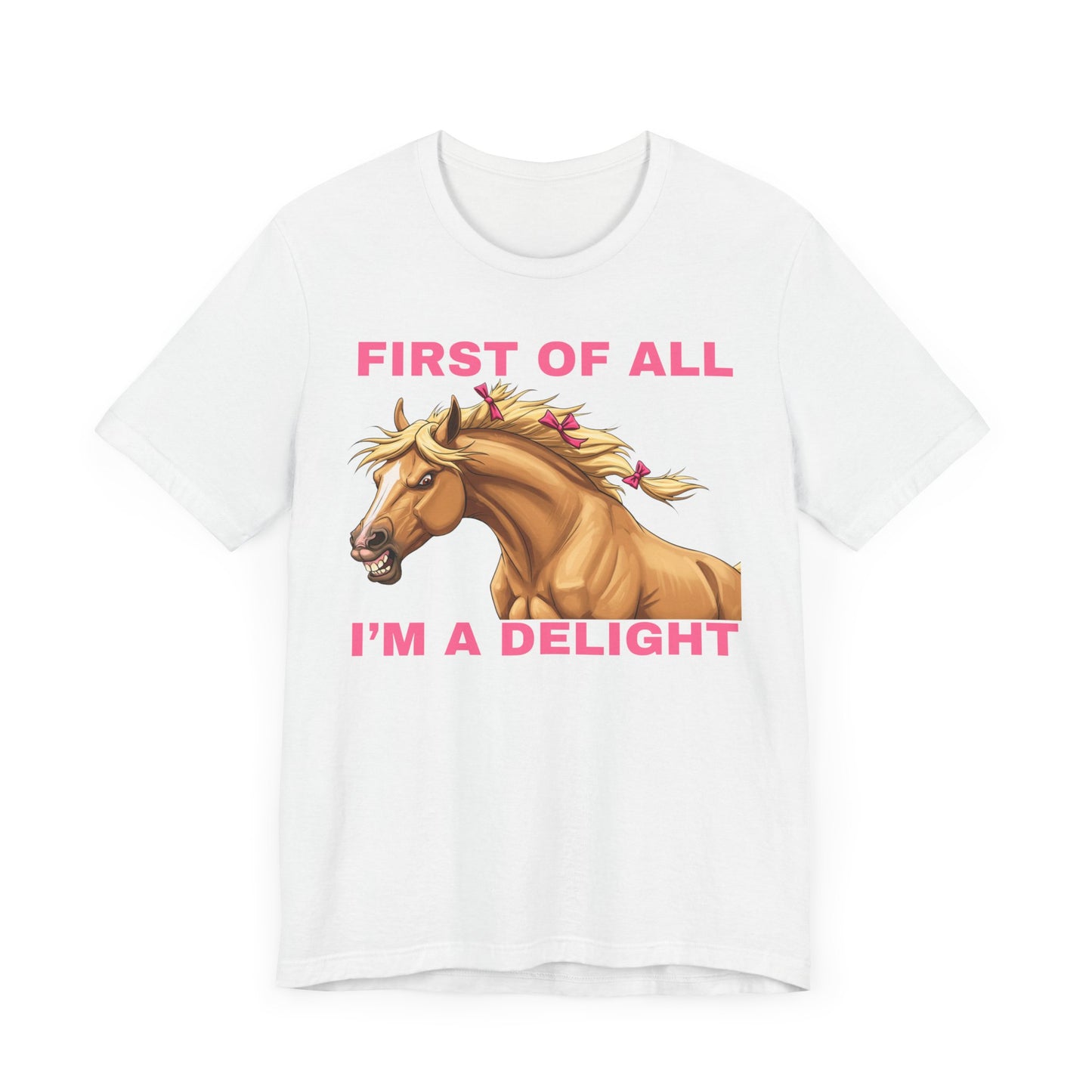 Funny Horse Lover Tee - "First of All I'm a Delight" Unisex Short Sleeve Shirt